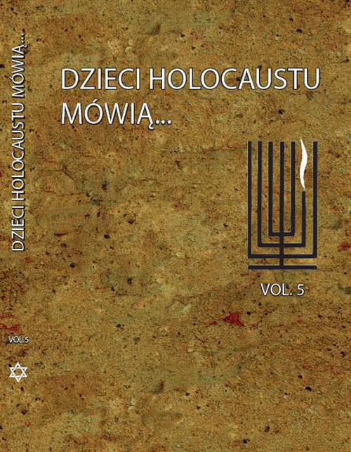 okładka Dzieci Holocaustu mówią Tom 5 książka | Praca Zbiorowa