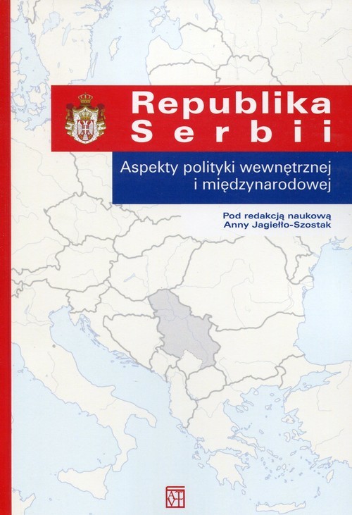 okładka Republika Serbii Aspekty polityki wewnętrznej i międzynarodowej książka