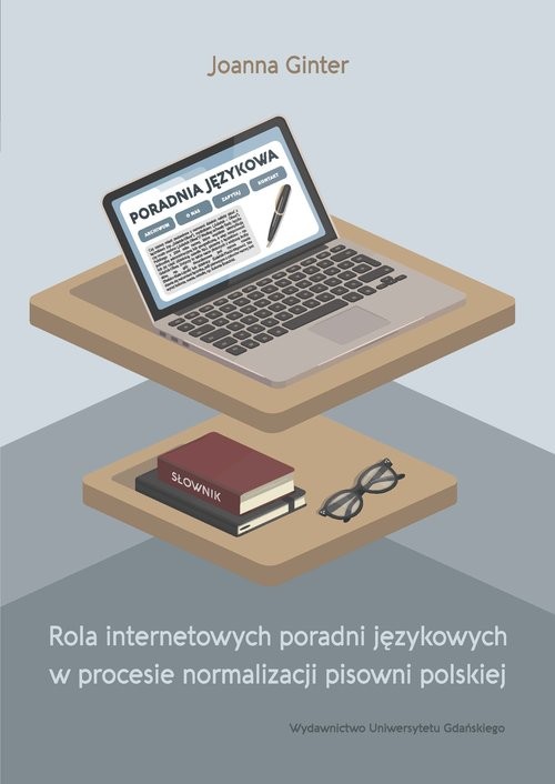 okładka Rola internetowych poradni językowych w procesie normalizacji pisowni polskiej książka | Joanna Ginter