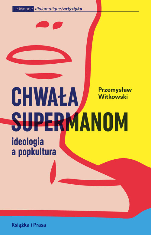 okładka Chwała supermanom Ideologia a popkultura książka | Witkowski Przemysław