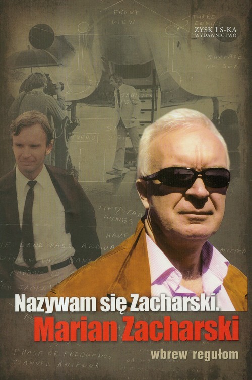 okładka Nazywam się Zacharski. Marian Zacharski wbrew regułom książka | Marian Zacharski