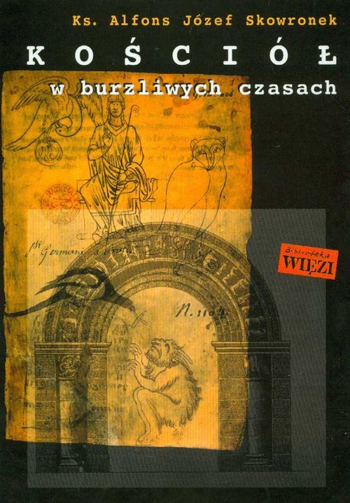 okładka Kościół w burzliwych czasach książka | Alfons Józef Skowronek ks.