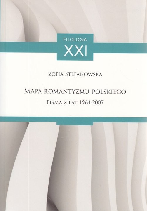 okładka Mapa Romantyzmu Polskiego Pisma z lat 1964-2007 książka | Zofia Stefanowska