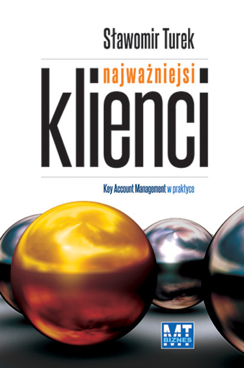 okładka Najważniejsi klienci Key Account Management w praktyce książka | Sławomir Turek