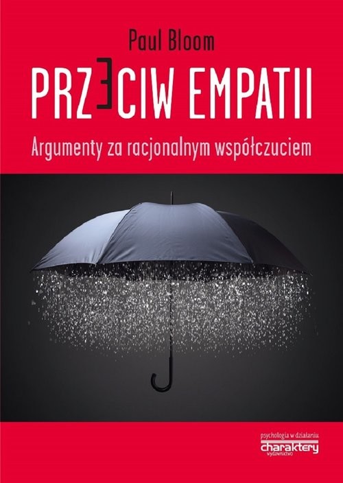 okładka Przeciw empatii Argumenty za racjonalnym myśleniem książka | Paul Bloom