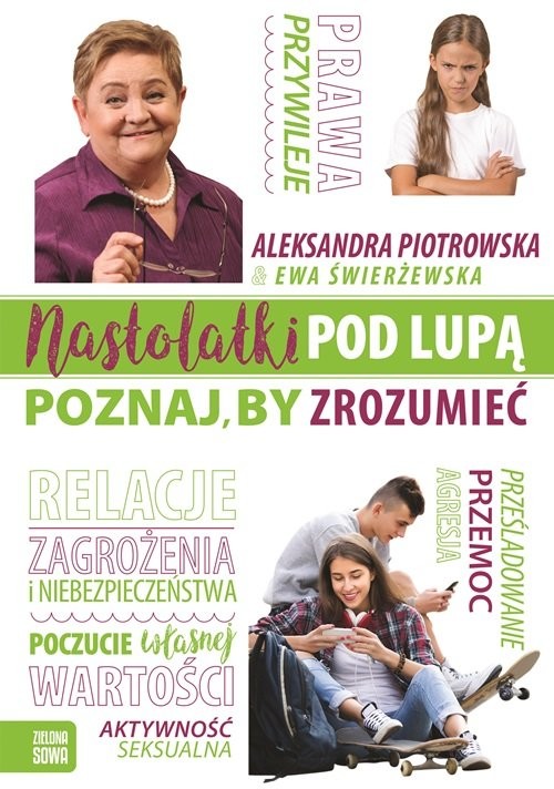 okładka Nastolatki pod lupą Poznaj by zrozumieć książka | Aleksandra Piotrowska, Ewa Świerżewska