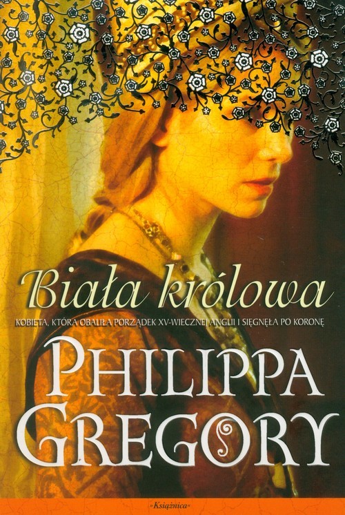 okładka Wojna dwu róż 1 Biała królowa książka | Philippa Gregory