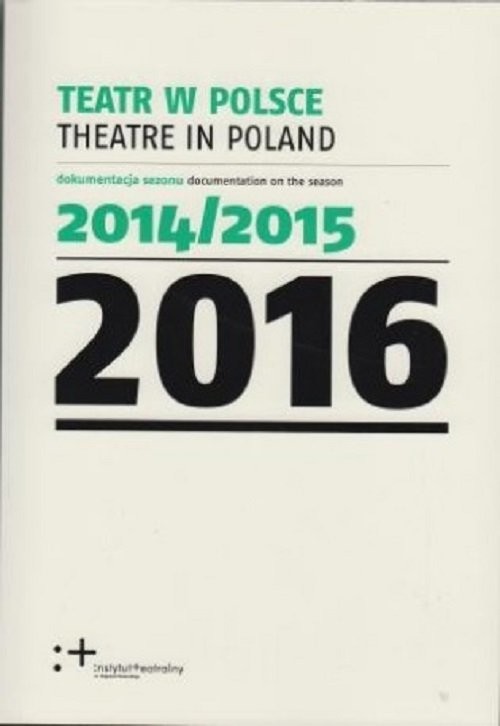 okładka Teatr w Polsce 2016 książka | Praca Zbiorowa