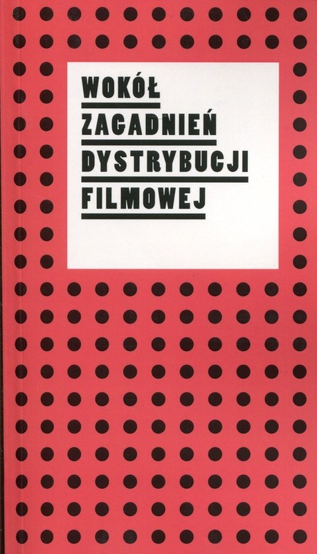 okładka Wokół zagadnień dystrybucji filmowej książka