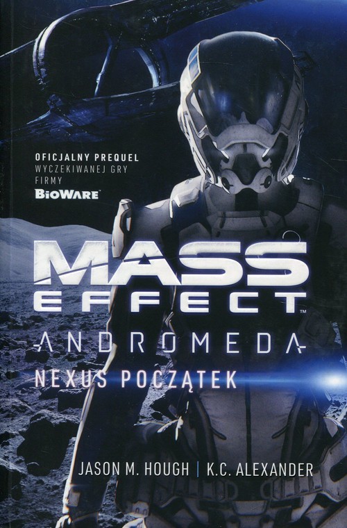 okładka Mass Effect Andromeda: Nexus początek książka | K.C. Alexander, Jason M. Hough
