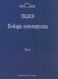 okładka Teologia systematyczna Tom 1 książka | Paul Tillich