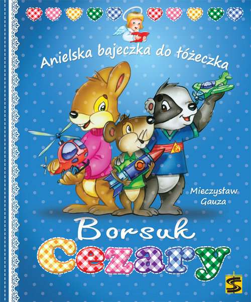 okładka Borsuk Cezary Anielska bajeczka do łóżeczka książka | Gauza Mieczysław