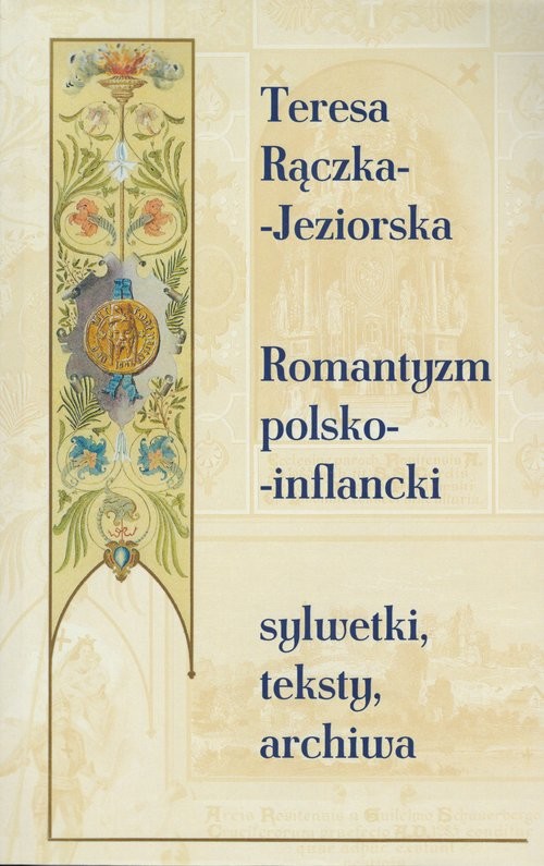 okładka Romantyzm polsko-inflancki Sylwetki, teksty, archiwa książka | Rączka-Jeziorska Teresa