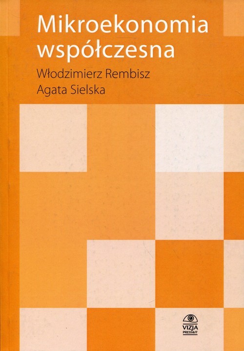 okładka Mikroekonomia współczesna książka | Włodzimierz Rembisz, Agata Sielska