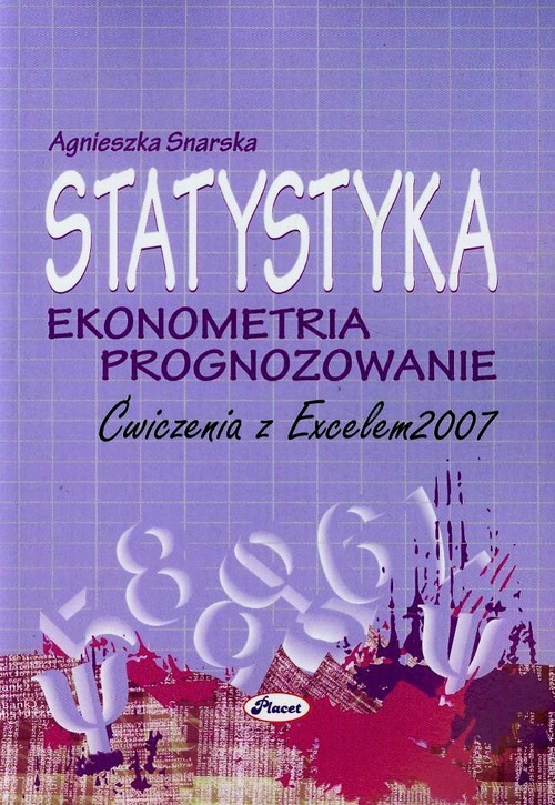 okładka Statystyka Ekonometria Prognozowanie Ćwiczenia z Excelem 2007 + CD książka | Agnieszka Snarska