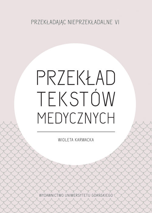 okładka Przekład tekstów medycznych książka | Karwacka Wioleta