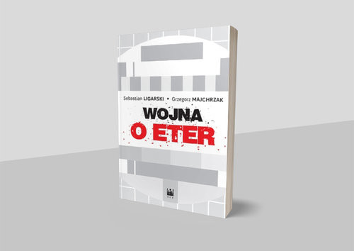 okładka Wojna o eter książka | Sebastian Ligarski, Grzegorz Majchrzak