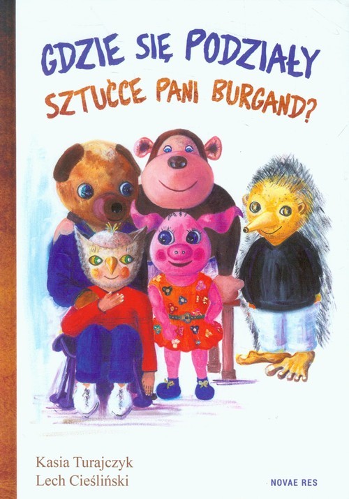 okładka Gdzie się podziały sztućce pani Burgand? książka | Kasia Turajczyk, Lech Cieśliński