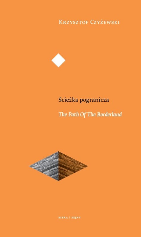 okładka Ścieżka pogranicza The Path Of The Borderland książka | Krzysztof Czyżewski