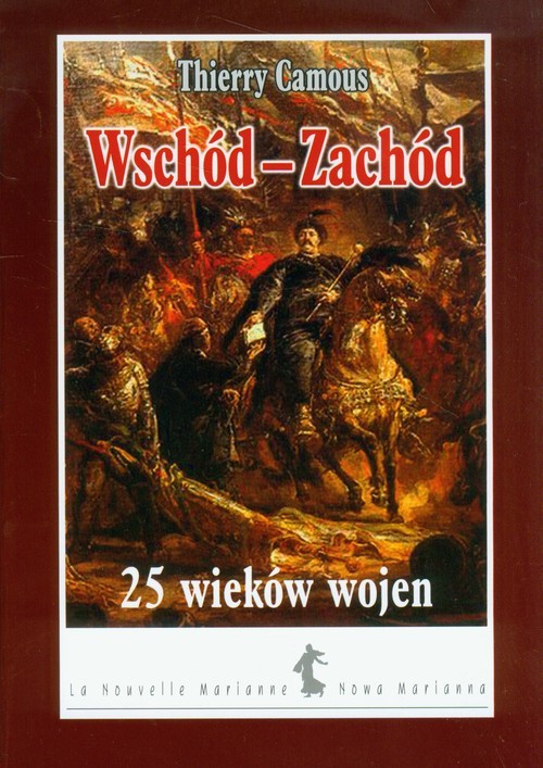 okładka Wschód-Zachód 25 wieków wojen książka | Camous Thierry
