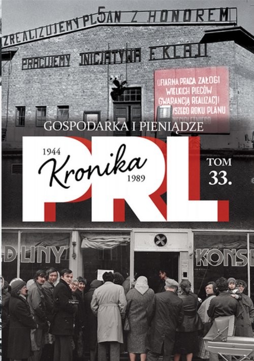 okładka Kronika PRL 1944-1989 Tom 33 Gospodarka i pieniądze książka | Praca Zbiorowa