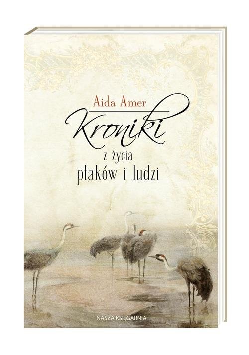 okładka Kroniki z życia ptaków i ludzi książka | Aida Amer