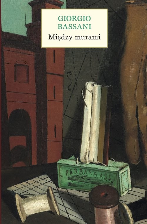 okładka Między murami Pięć historii ferraryjskich książka | Bassani Giorgio