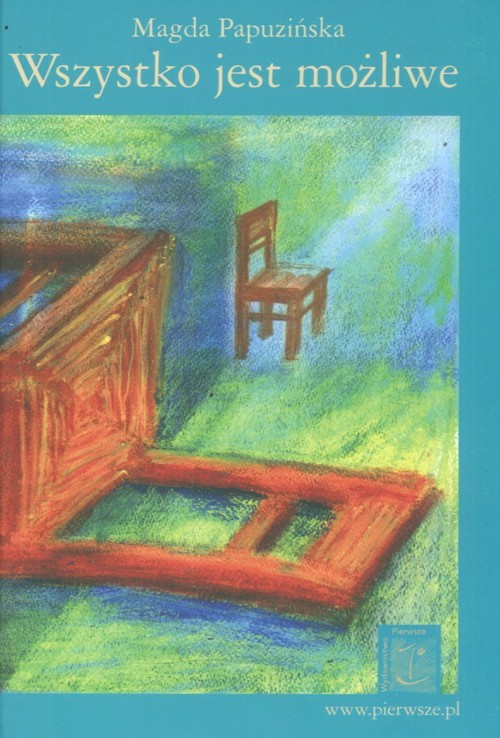 okładka Wszystko jest możliwe książka | Papuzińska Magda