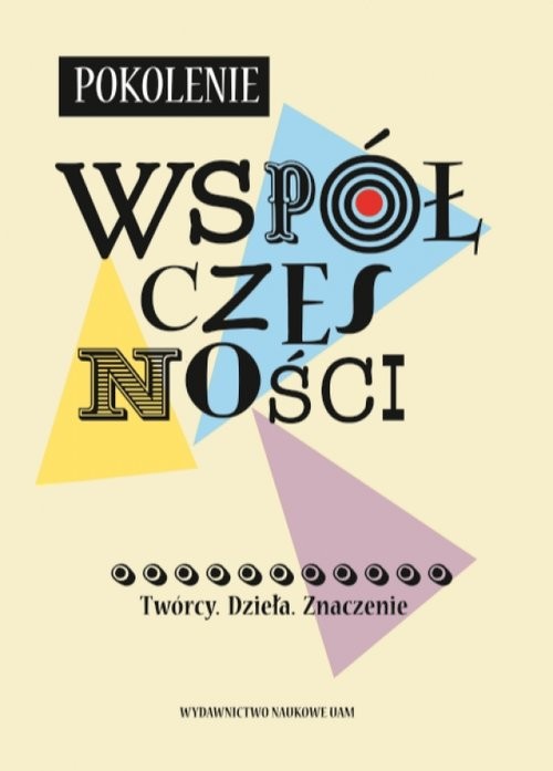 okładka Pokolenie „Współczesności”. Twórcy. Dzieła. Znaczenie książka