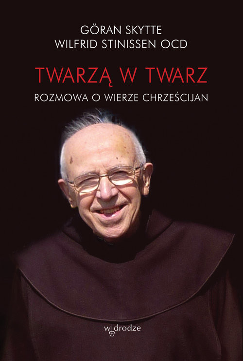 okładka Twarzą w twarz Rozmowa o wierze chrześcijan książka | Wilfrid Stinissen, Göran Skytte