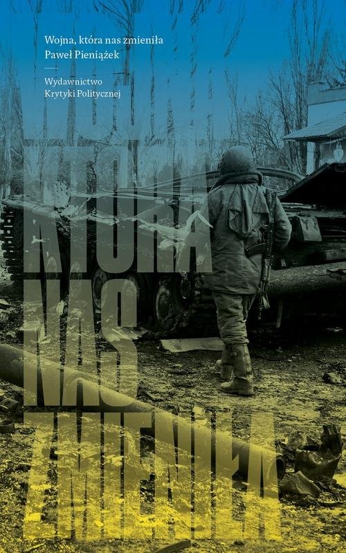 okładka Wojna która nas zmieniła książka | Paweł Pieniążek