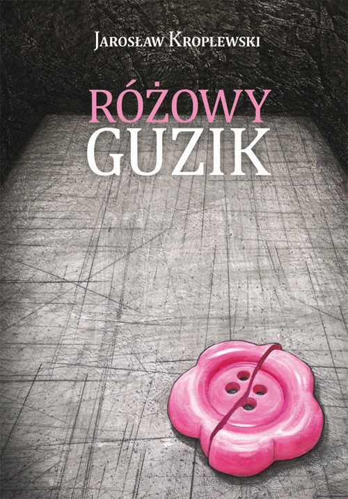 okładka Różowy guzik książka | Jarosław Kroplewski