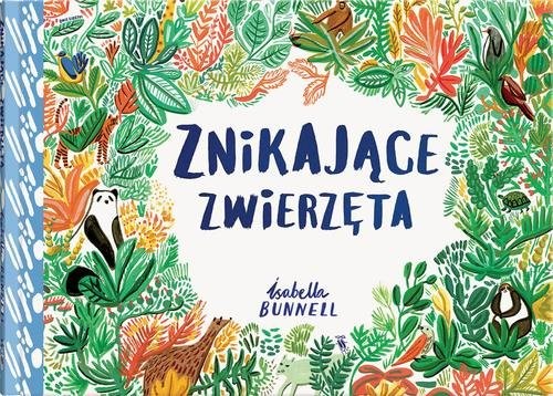 okładka Znikające zwierzęta książka | Isabella Bunnell