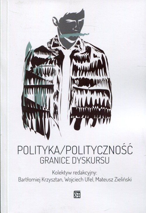 okładka Polityka / polityczność Granice dyskursu książka