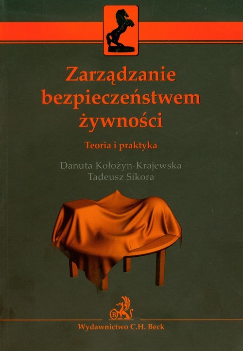 okładka Zarządzanie bezpieczeństwem żywności Teoria i praktyka książka | Danuta Kołozyn-Krajewska, Tadeusz Sikora