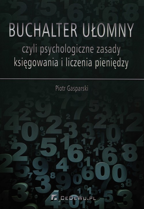 okładka Buchalter ułomny czyli psychologiczne zasady księgowania i liczenia pieniędzy książka | Gasparski Piotr