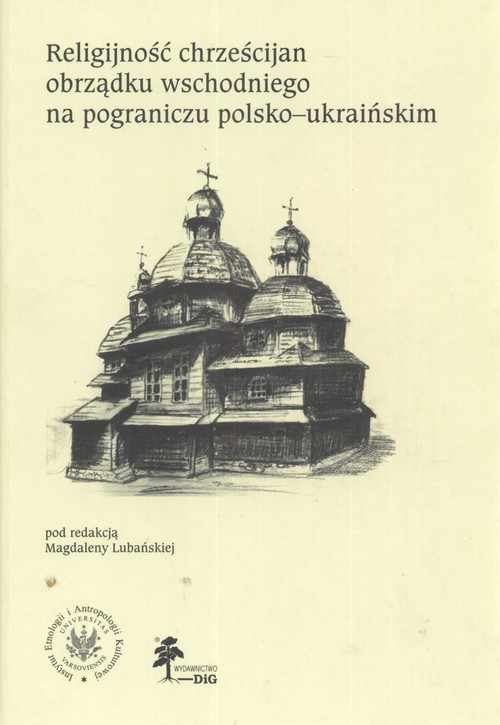 okładka Religijność chrześcijan obrządku wschodniego na pograniczu polsko ukraińskim książka