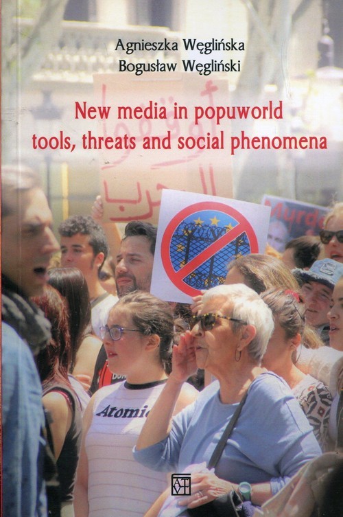 okładka New media in popuworld tools threats and social phenomena książka | Agnieszka Węglińska, Bogusław Węgliński
