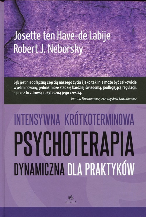 okładka Intensywna krótkoterminowa psychoterapia dynamiczna dla praktyków książka | Have-de Labije Josette ten, Robert J. Neborsky