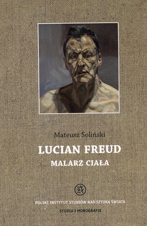 okładka Lucian Freud malarz ciała książka | Mateusz Soliński