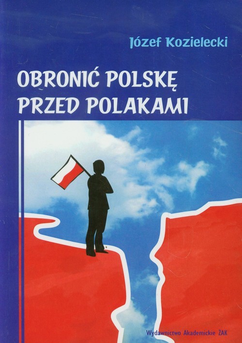 okładka Obronić Polskę przed Polakami książka | Józef Kozielecki