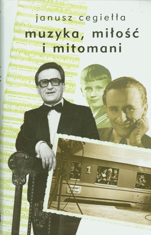 okładka Muzyka miłość i mitomani książka | Cegiełła Janusz