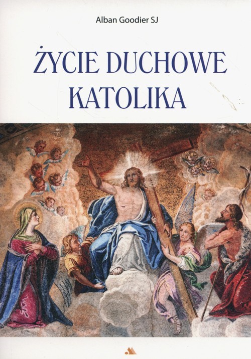 okładka Życie duchowe katolika książka | Alban Goodier