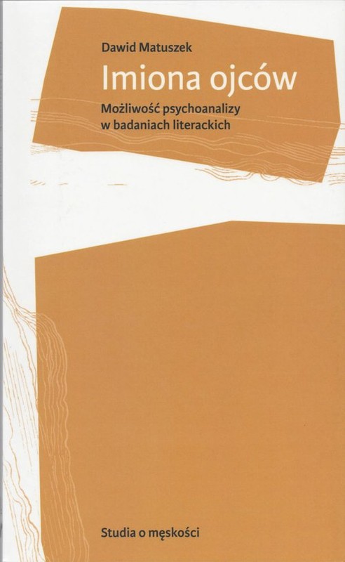 okładka Imiona ojców Możliwość psychoanalizy w badaniach literackich książka | Matuszek Dawid