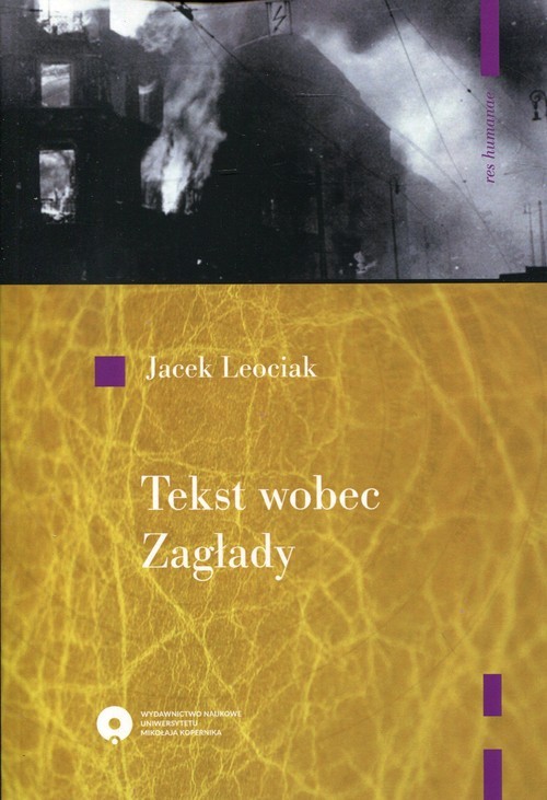 okładka Tekst wobec Zagłady O relacjach z getta warszawskiego książka | Jacek Leociak