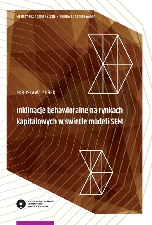 okładka Inklinacje behawioralne na rynkach kapitałowych w świetle modeli SEM książka | Żurek Mirosława