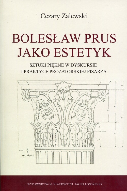 okładka Bolesław Prus jako estetyk Sztuki piękne w dyskursie i praktyce prozatorskiej pisarza książka | Cezary Zalewski