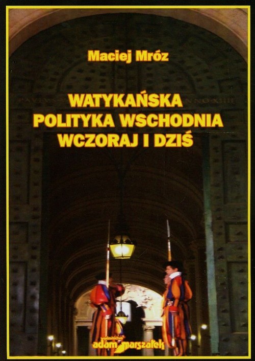 okładka Watykańska polityka wschodnia wczoraj i dziś książka | Mróz Maciej