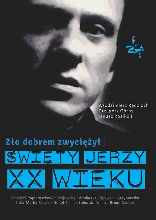 okładka Zło dobrem zwyciężył Święty Jerzy XX wieku książka | Włodzimierz Rędzioch, Grzegorz Górny, Janusz Rosikoń