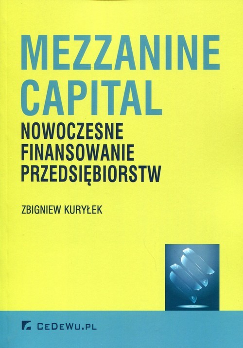 okładka Mezzanine Capital Nowoczesne finansowanie przedsiębiorstw książka | Zbigniew Kuryłek